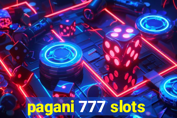 pagani 777 slots